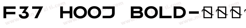 F37 Hooj Bold字体转换